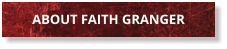 ABOUT FAITH GRANGER