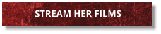 STREAM HER FILMS